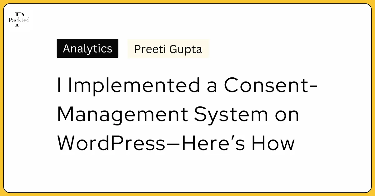 I Implemented a Consent-Management System on WordPress—Here’s How